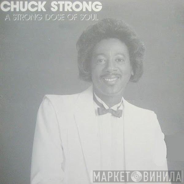 Chuck Strong - A Strong Dose Of Soul