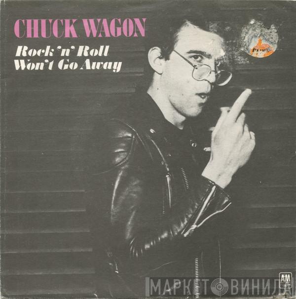 Chuck Wagon - Rock 'N' Roll Won't Go Away