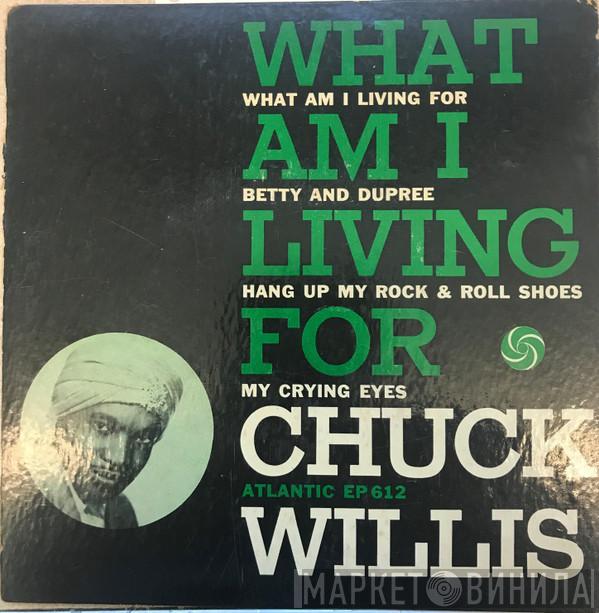  Chuck Willis  - What Am I Living For EP