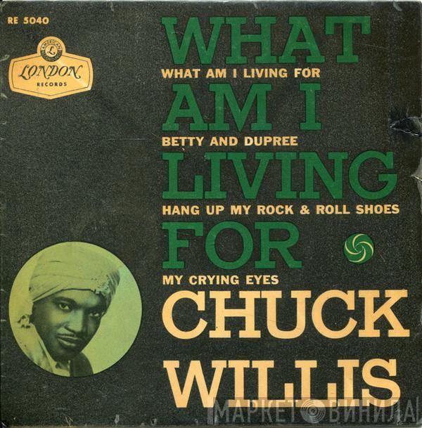 Chuck Willis - What Am I Living For