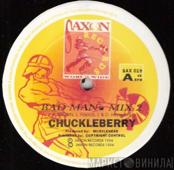 Chuckleberry - Bad Man