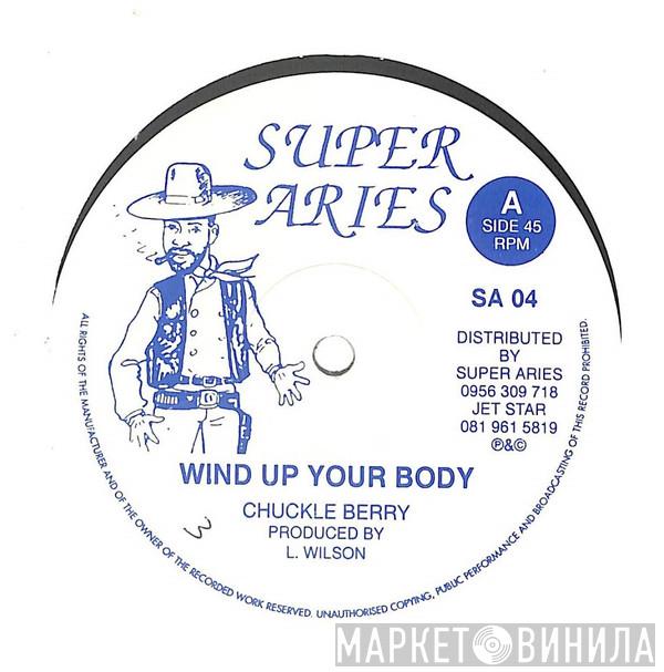 Chuckleberry - Wind Up Your Body 