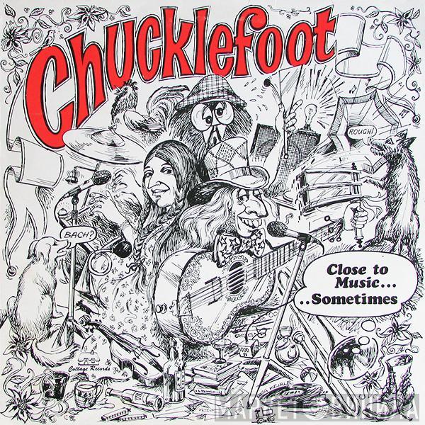 Chucklefoot - Close To The Music.....Sometimes