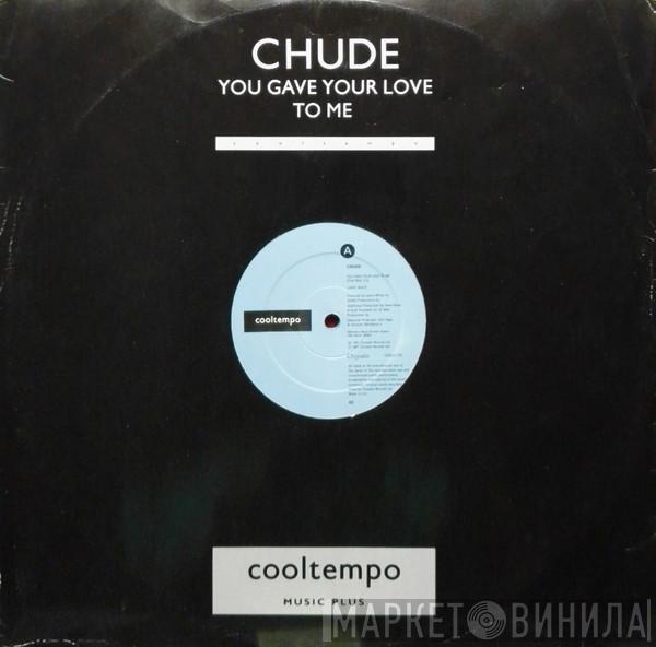 Chude Mondlane - You Gave Your Love To Me