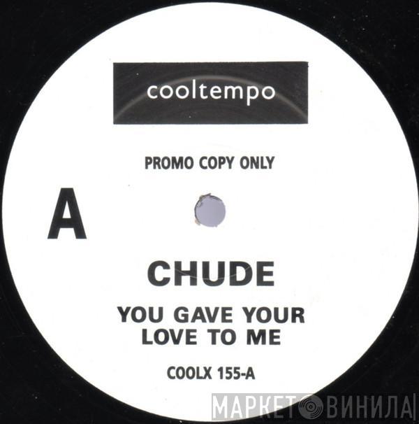 Chude Mondlane - You Gave Your Love To Me