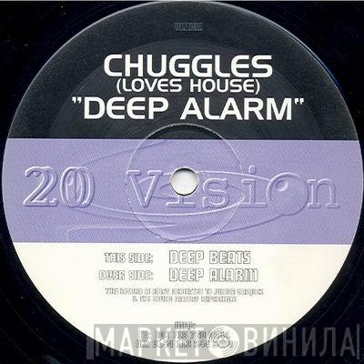 Chuggles - Deep Alarm