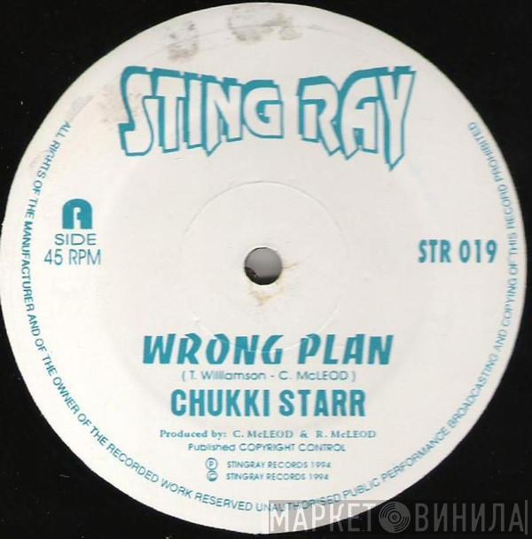 Chukki Star - Wrong Plan