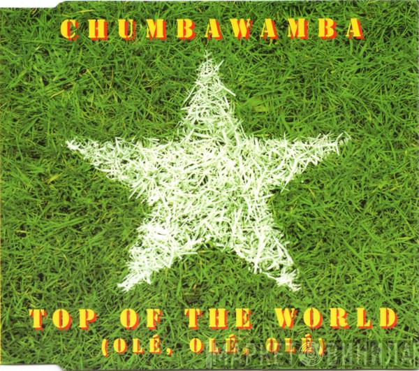 Chumbawamba - Top Of The World (Olé, Olé, Olé)