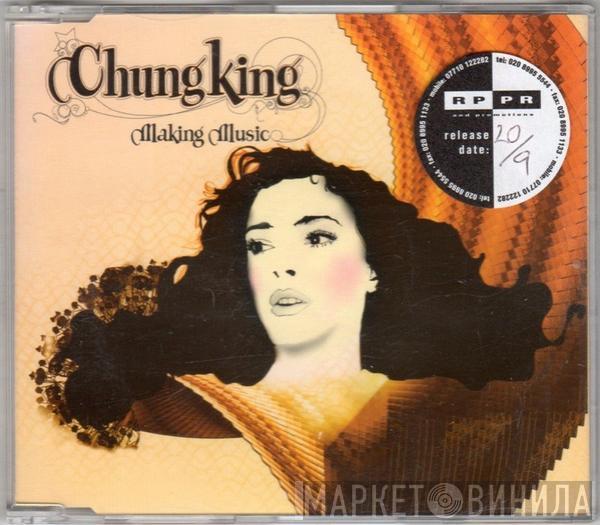 Chungking - Making Music