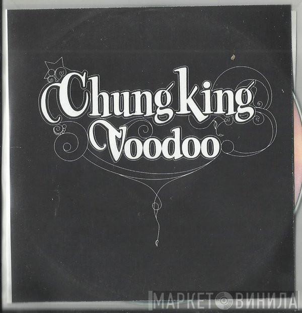  Chungking  - Voodoo
