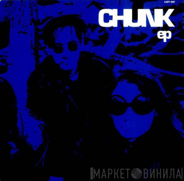 Chunk  - EP