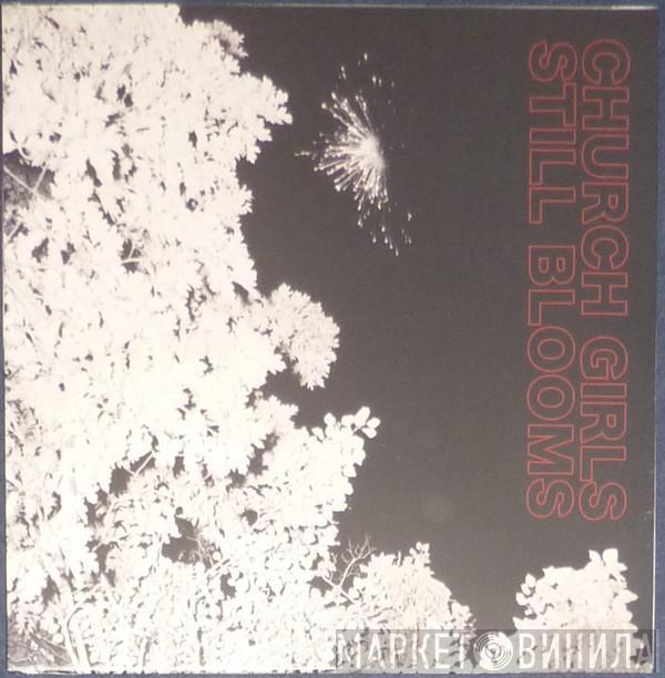 Church Girls - Still Blooms