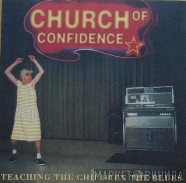 Church of Confidence - Teaching The Children The Blues