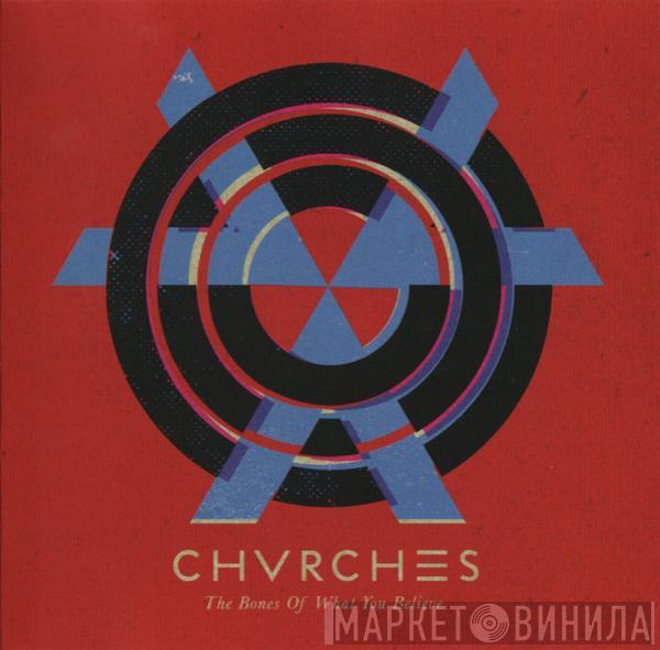 Chvrches - The Bones Of What You Believe