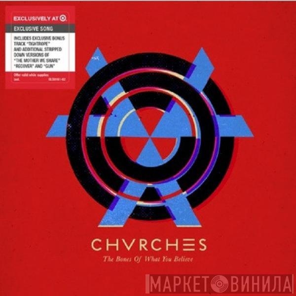  Chvrches  - The Bones Of What You Believe