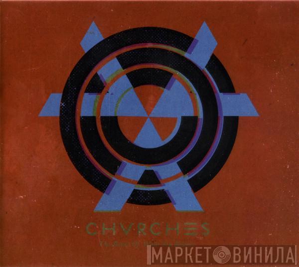  Chvrches  - The Bones Of What You Believe