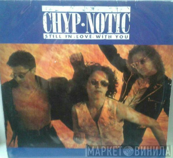 Chyp-Notic - Still In Love With You