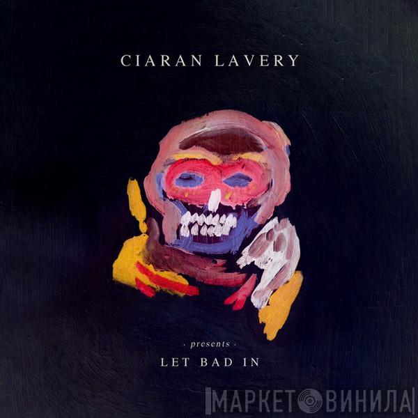 Ciaran Lavery - Let Bad In