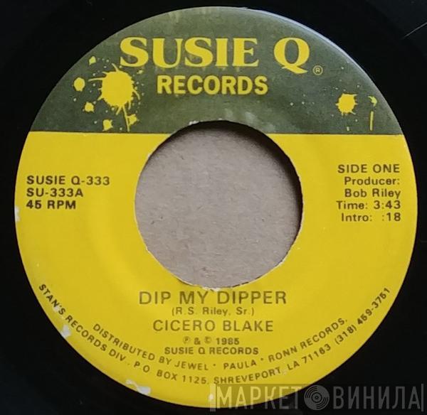 Cicero Blake - Dip My Dipper