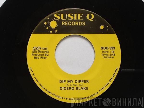 Cicero Blake - Dip My Dipper