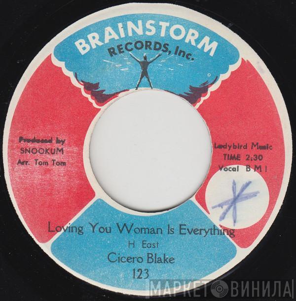 Cicero Blake - Loving You Woman Is Everything