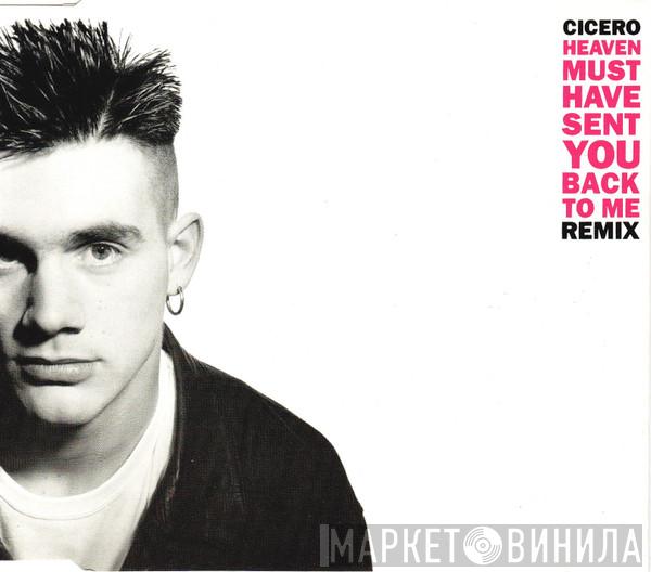 Cicero - Heaven Must Have Sent You Back To Me (Remix)