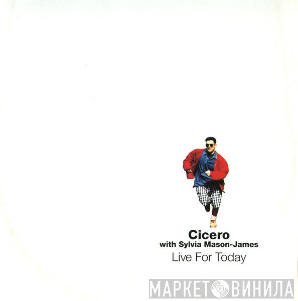 Cicero, Sylvia Mason-James - Live For Today