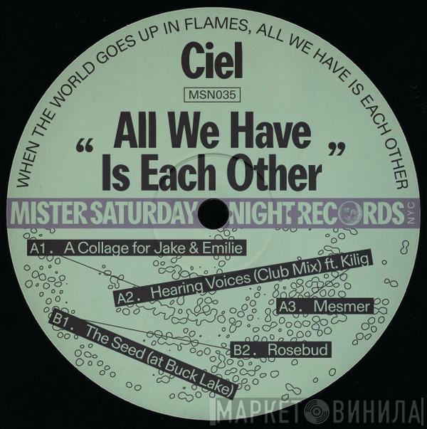 Ciel  - All We Have Is Each Other