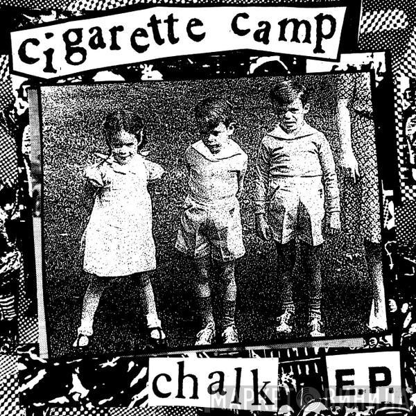 Cigarette Camp - Chalk E.P.
