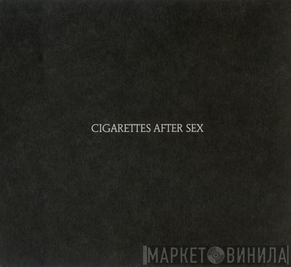  Cigarettes After Sex  - Cigarettes After Sex
