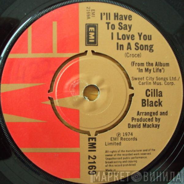 Cilla Black - I'll Have To Say I Love You In A Song