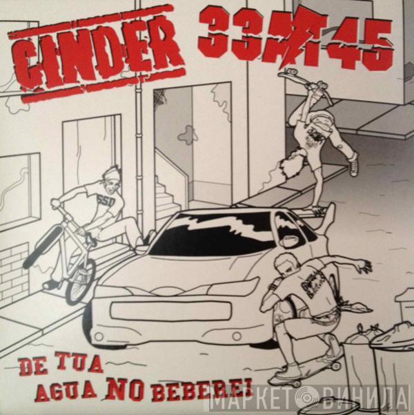 Cinder , 33 at 45 - De Tua Agua No Beberei