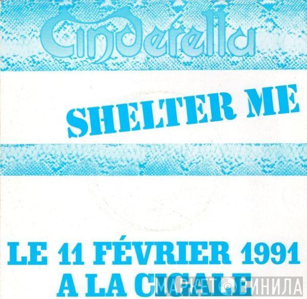  Cinderella   - Shelter Me (Le 11 Février 1991 A La Cigale)