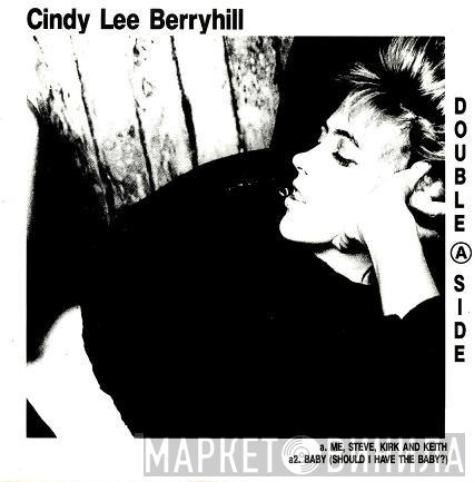 Cindy Lee Berryhill - Me, Steve, Kirk And Keith / Baby (Should I Have The Baby?)