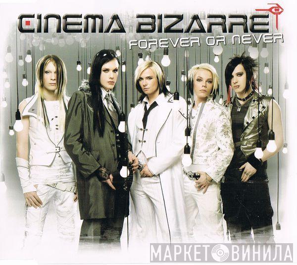 Cinema Bizarre - Forever Or Never