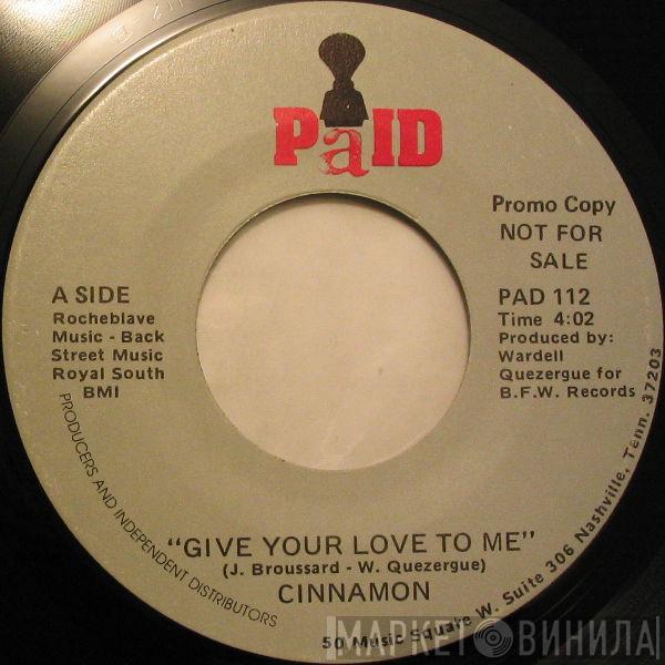 Cinnamon  - Give Your Love To Me