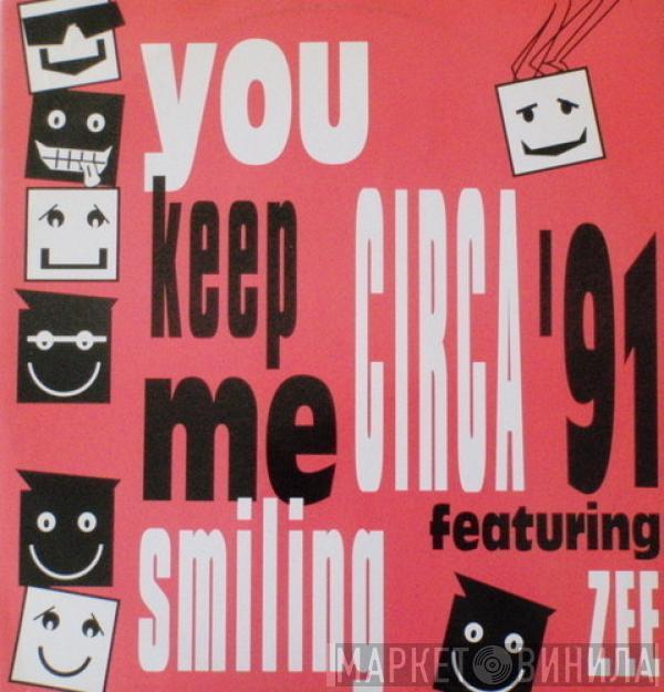 Circa '91, Zee  - You Keep Me Smiling