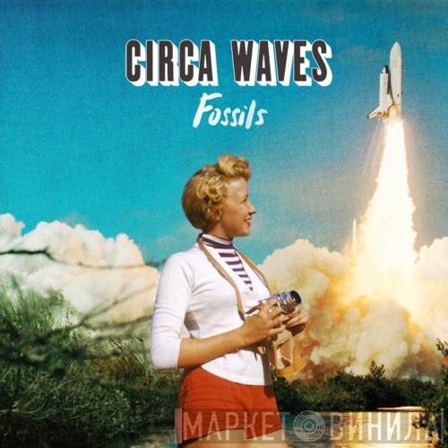 Circa Waves - Fossils