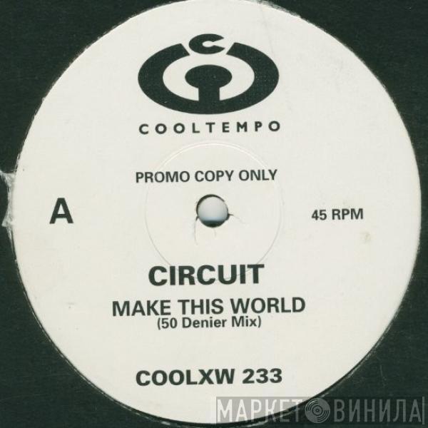 Circuit  - Make This World