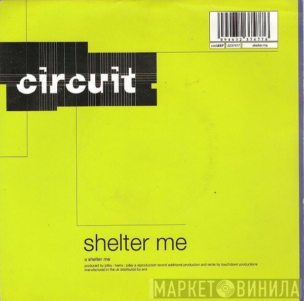  Circuit   - Shelter Me