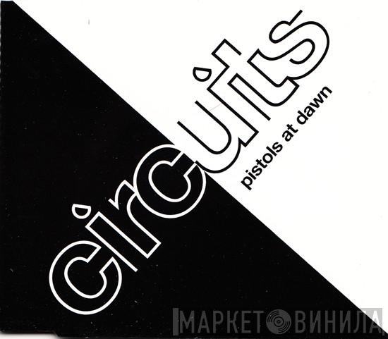 Circuits  - Pistols At Dawn