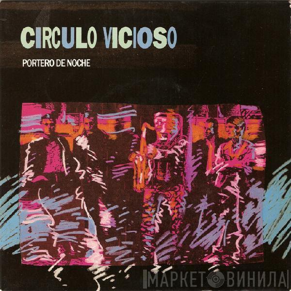 Circulo Vicioso - Portero De Noche