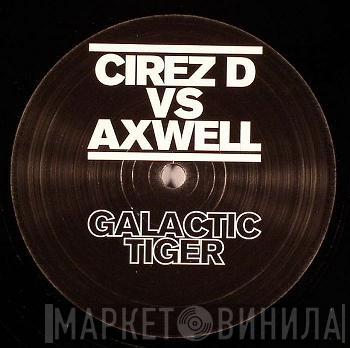 Cirez D, Axwell - Galactic Tiger