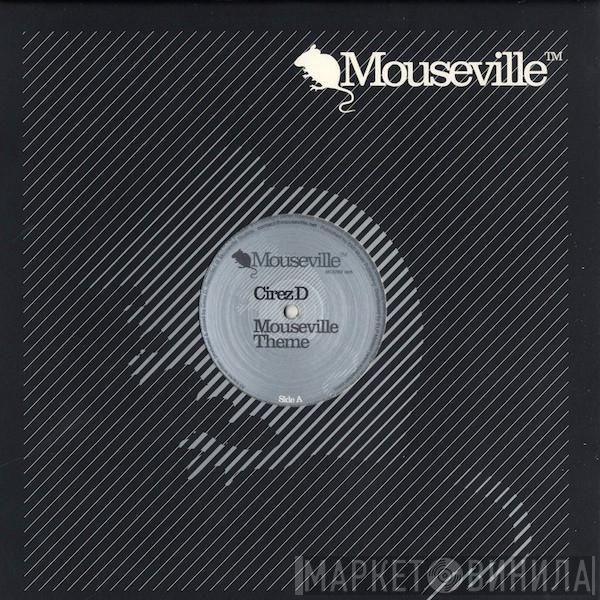 Cirez D - Mouseville Theme