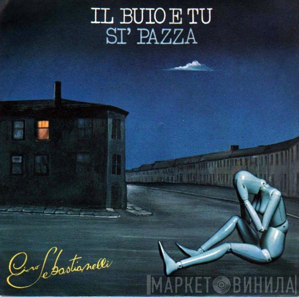 Ciro Sebastianelli - Il Buio E Tu / Si' Pazza