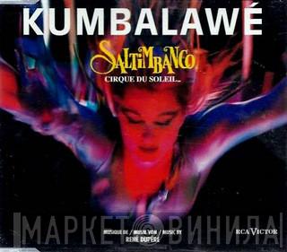  Cirque Du Soleil  - Kumbalawé