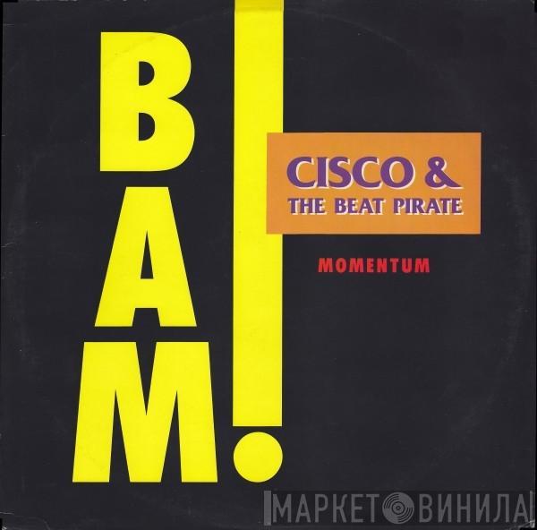 Cisco, The Beat Pirate - Bam! / Momentum