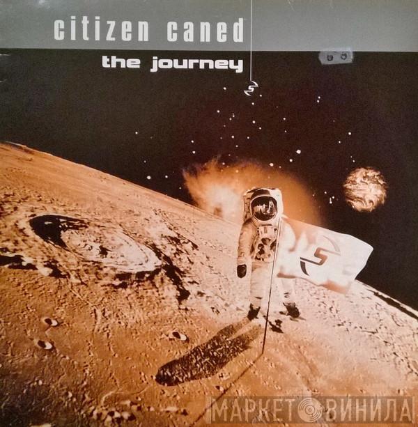 Citizen Caned - The Journey