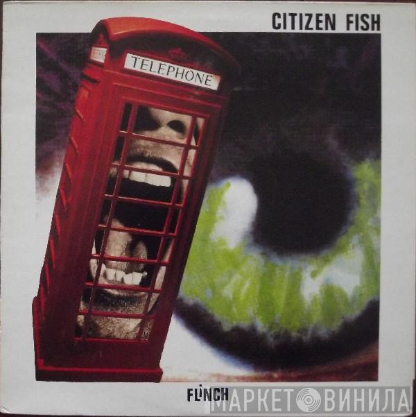 Citizen Fish - Flinch