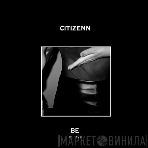 Citizenn, Starving Yet Full - Be